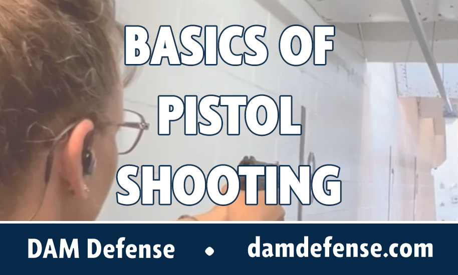 NRA Basics of Pistol Shooting Presented by DAM Defense